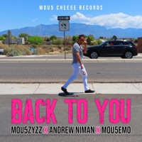 Back To You - EP - Mou5ZyZZ, Andrew Niman & Mou5EmO