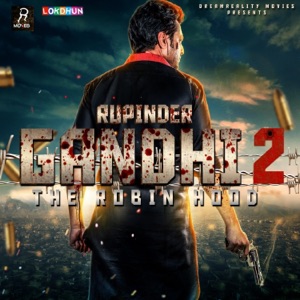 RUPINDER GANDHI 2 -THE ROBINHOOD (Original Motion Picture Soundtrack) - EP