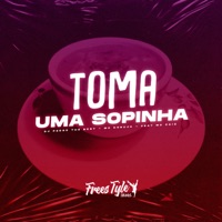 Toma Uma Sopinha (feat. Mc Caio) - Single - djpedrothebest, Mc Koruja & FreesTyle Sounds