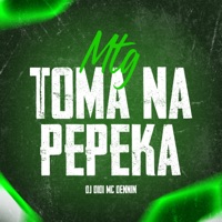 Mtg - Toma na Pepeka - Single - MC Dennin