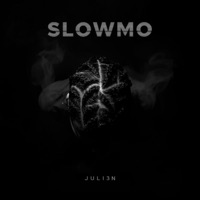 SLOWMO - Single - JULI3N