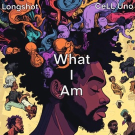 What I Am Cell Uno & Longshot