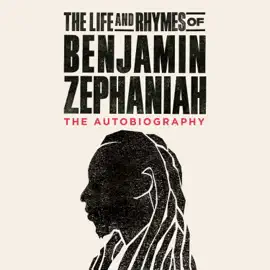 The Life and Rhymes of Benjamin Zephaniah (Unabridged)