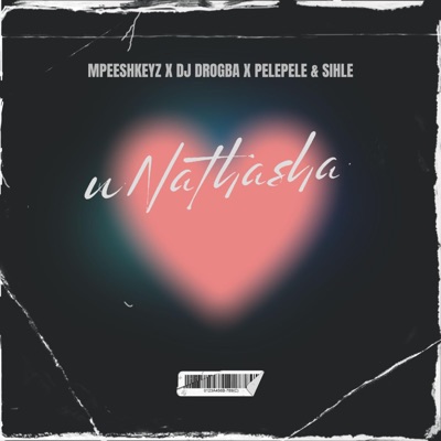 Unatasha (feat. Mpeeshkeyz, Pelepele & Sihle) - Single