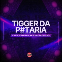 Tigger da P#Taria - Single - Mc Nega, Mc Morato & Mc Bnk
