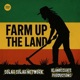 Farm Up The Land Single