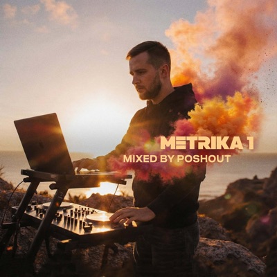 METRIKA 1 (Mixed by Poshout) [DJ Mix]