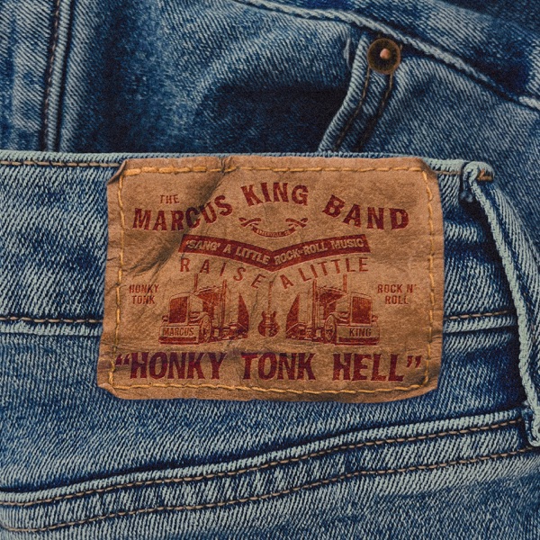 Marcus King & The Marcus King Band - Honky Tonk Hell