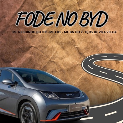 FODE NO BYD (feat. Mc Neguinho do ITR, MC LIEL & Mc Bn do 7) - Single