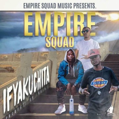 Ifyakuchita (feat. Kelcy Kay the kopala son, Empire squad & Don G aka Ballacudah) - Single