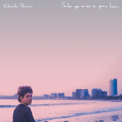 Saiba Que Eu Só Te Quero Bem - Single