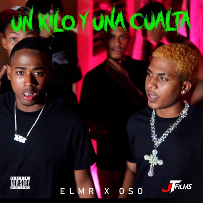 Un Kilo y Una Cualta (feat. La Milesima Mr & oso) - Single