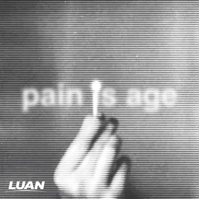 Ascolta 'PAIN IS AGE EP - EP' di LUAN