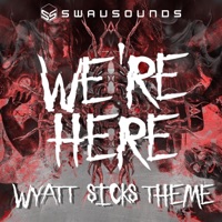 We're Here (Wyatt Sicks Theme) - Single