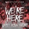We're Here (Wyatt Sicks Theme) - Swav lyrics