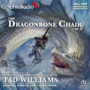 The Dragonbone Chair (1 of 3) [Dramatized Adaptation] : Memory, Sorrow, and Thorn 1 (Memory, Sorrow, and Thorn)