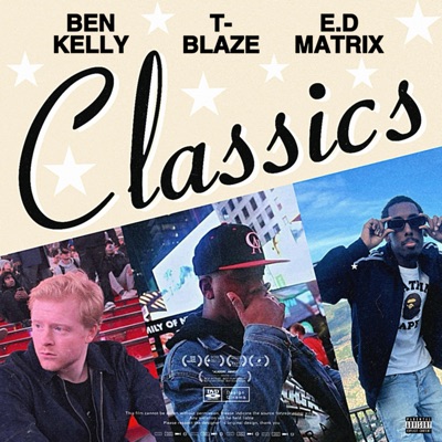 Classics (feat. Ben Kelly & T-Blaze) - Single
