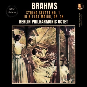 Brahms: String Sextet No. 1 in B-flat Major, Op. 18 by the Berlin Philharmonic Octet (2025 Remastered, Berlin 1966)