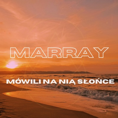Song - Mówili Na Nią Słońce - MARRAY