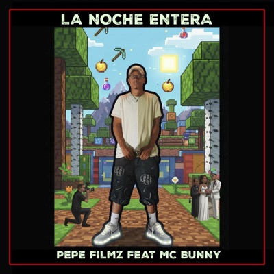 La Noche entera (feat. MC Bunny) - Single