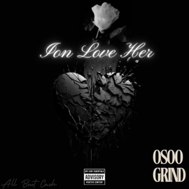 Ion Love Her Osoo Grind