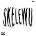SKELEWU (feat. Chinois A4C, NicoSurf & NSTA) by Slime Sandro