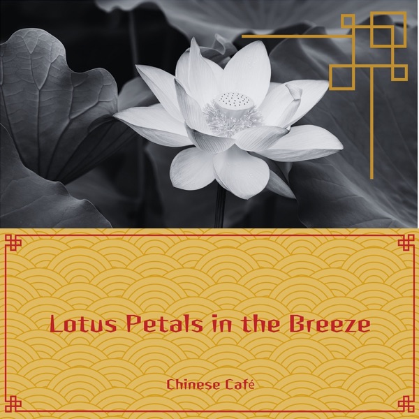 Lotus Petals in the Breeze: Soft Chinese Harmonies for the Soul