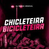 Chicleteira Bicicleteira - Single - Dj Rapha Original