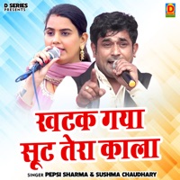 Khatak Gya Soot Tera Kala - EP - Pepsi Sharma & Sushma Chaudhary