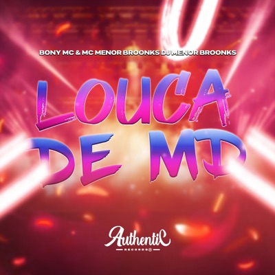 Louca de Md (feat. DJ Menor Broonks & MC Menor Broonks) - Single