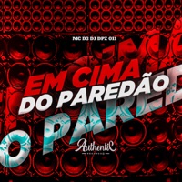 Em Cima do Paredão - Single - DJ DPZ 011 & MC D3