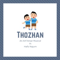 Thozhan (feat. Hafiz Najum) - Single - Arif Ansar