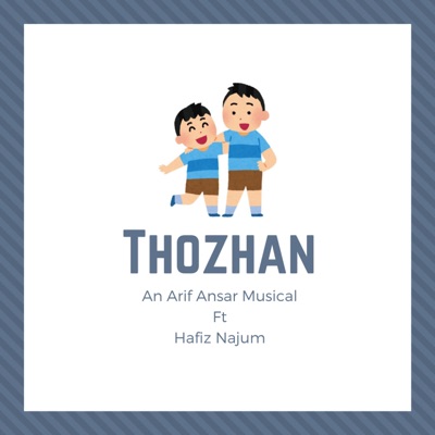 Thozhan (feat. Hafiz Najum) - Single