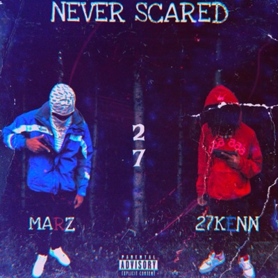 Never Scared (feat. 27Kenn) - Single