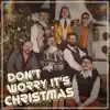 Don't Worry It's Christmas