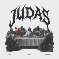 JUDAS - Single - Lezin, Papatinho & L7NNON