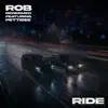 Rob Redeemed - Ride (feat. Pettidee)