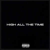 HIGH ALL THE TIME - Single - Forever the Rebel