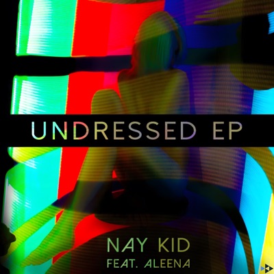 Undressed (feat. Aleena) - EP