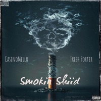 Smokin Shidd (feat. Fresh Porter) - Single - CasinoMello