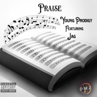 Praise (feat. Jag) - Single - Young Prodigy