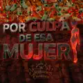 Por Culpa De Esa Mujer
