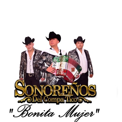 Sonoreños del Compa Tico - Bonita Mujer