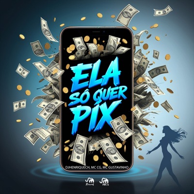 Ela Só Quer Pix - Single