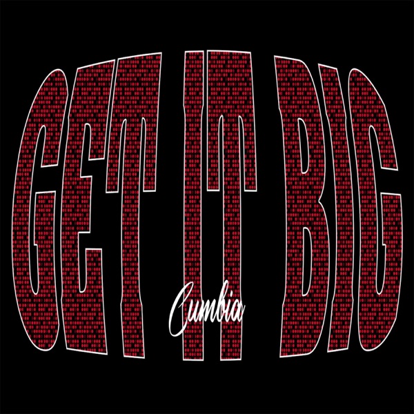 Get it Big Cumbia
