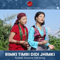 Rimki Timri Didi Jhimki - Single - Nawin Khadka, Pustaka Khadka, Balaram Samal & Manju Sambahamphe