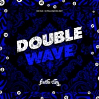 Double Wave - Single - DJ PALHAÇO DA DZ7 & MC KLS