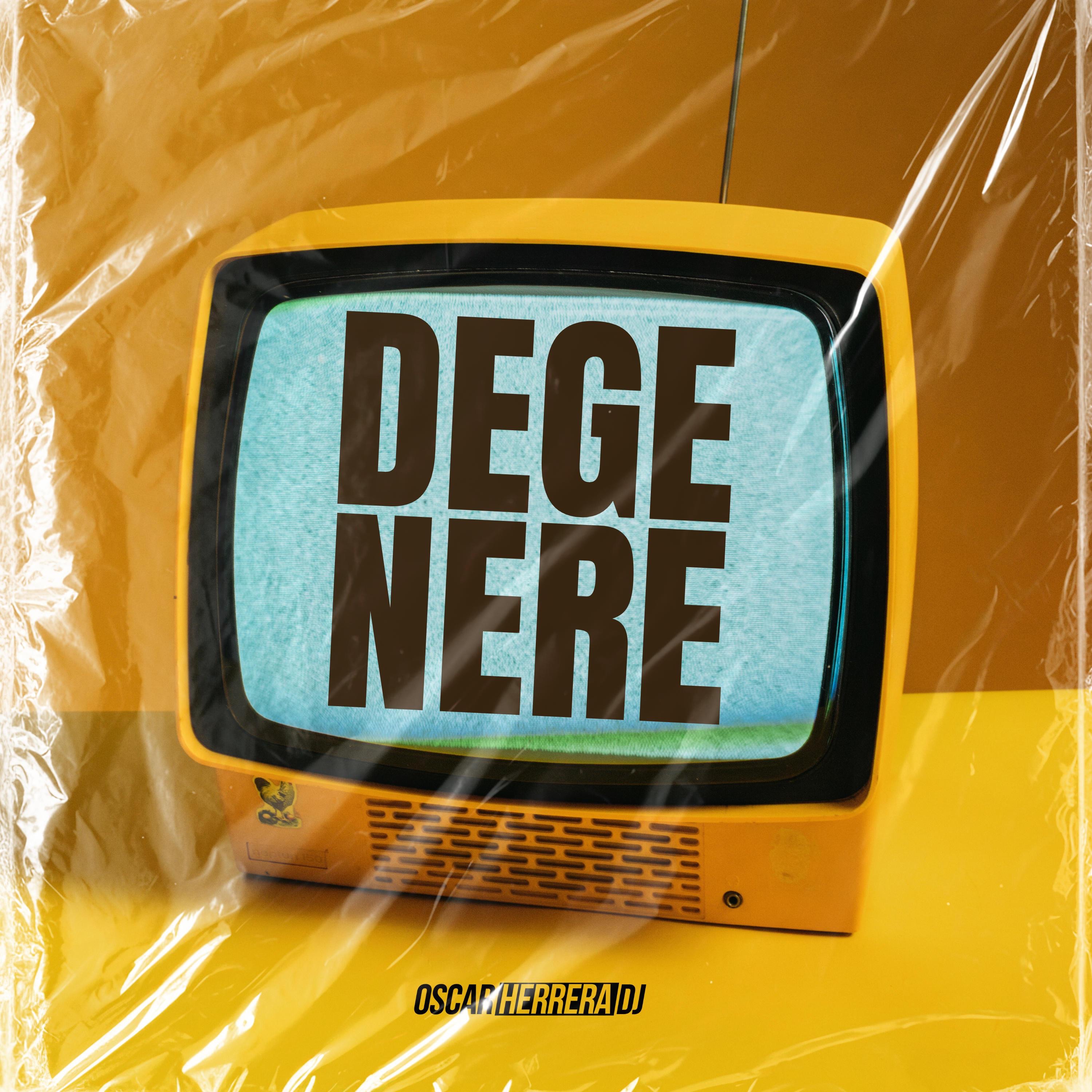 DEGENERE (TECH HOUSE) - Single