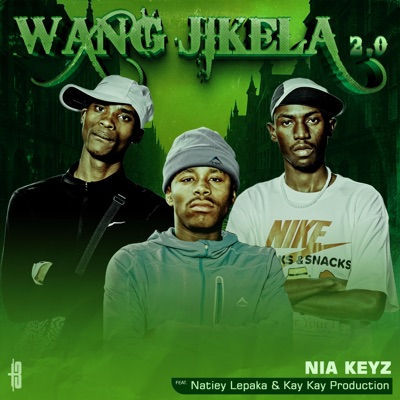 Wang'jikela 2.0 (feat. Natiey Lepaka & KayyKayy Production) - Single