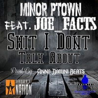 Shit I Don't Talk About (feat. Joe_Facts) - Single - Minor PTown